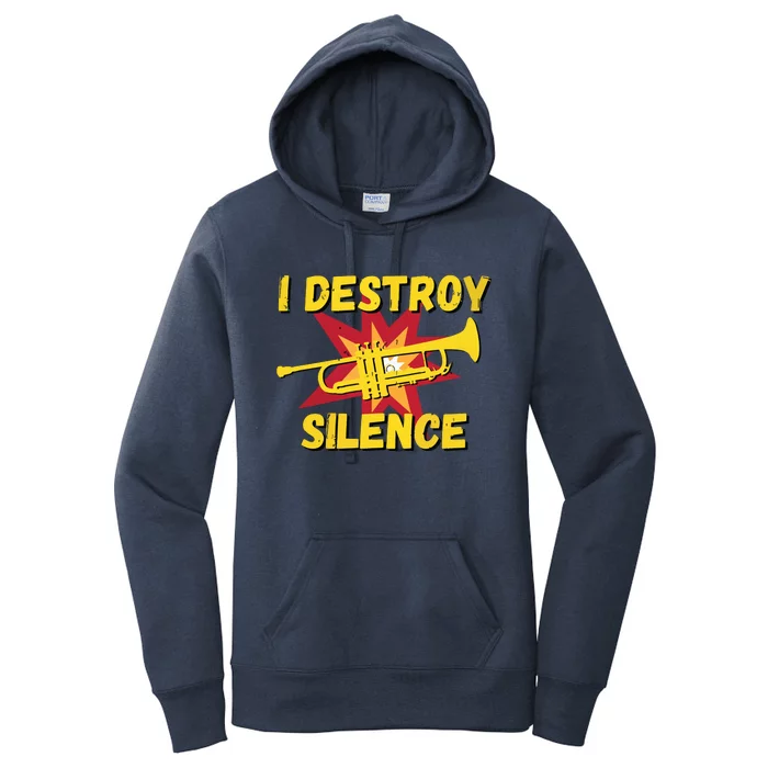 Trumpet Player Gifts Funny I Destroy Silence Trumpet Women's Pullover Hoodie