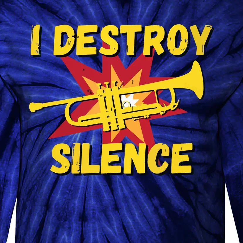 Trumpet Player Gifts Funny I Destroy Silence Trumpet Tie-Dye Long Sleeve Shirt