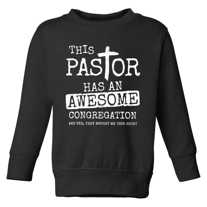 This Pastor Has An Awesome Congregation Toddler Sweatshirt