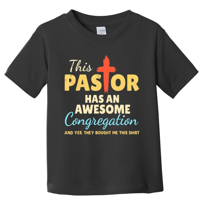 This Pastor Has An Awesome Congregation Preacher Toddler T-Shirt