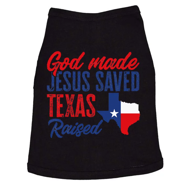 Texas Pride Home God Made Jesus Saved Texas Raised Doggie Tank