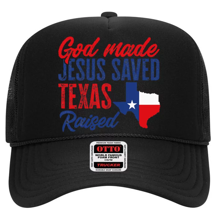 Texas Pride Home God Made Jesus Saved Texas Raised High Crown Mesh Trucker Hat