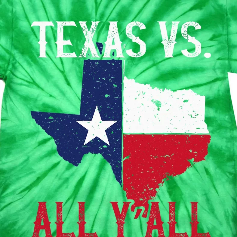 Texas Pride Home State Texas Vs. All YAll Tie-Dye T-Shirt