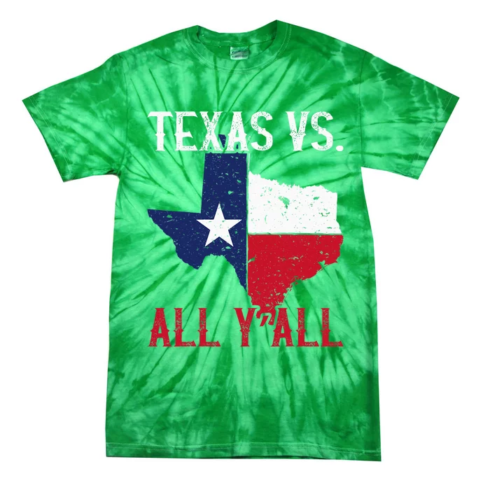 Texas Pride Home State Texas Vs. All YAll Tie-Dye T-Shirt