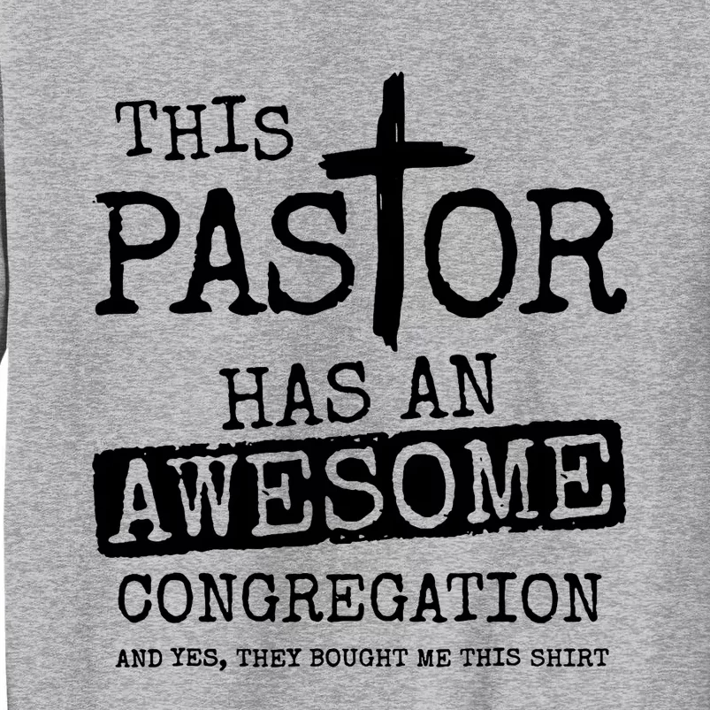 This Pastor Has An Awesome Congregation Tall Sweatshirt