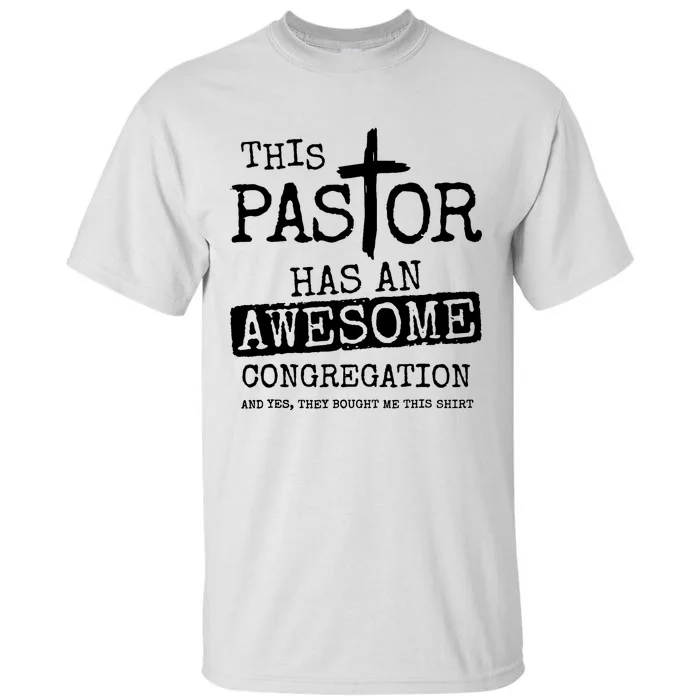 This Pastor Has An Awesome Congregation Tall T-Shirt