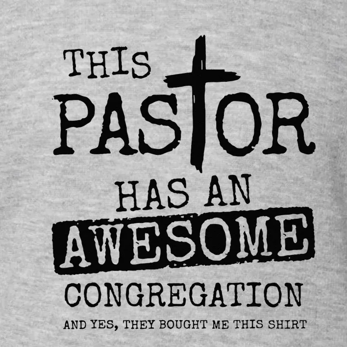 This Pastor Has An Awesome Congregation Toddler Sweatshirt