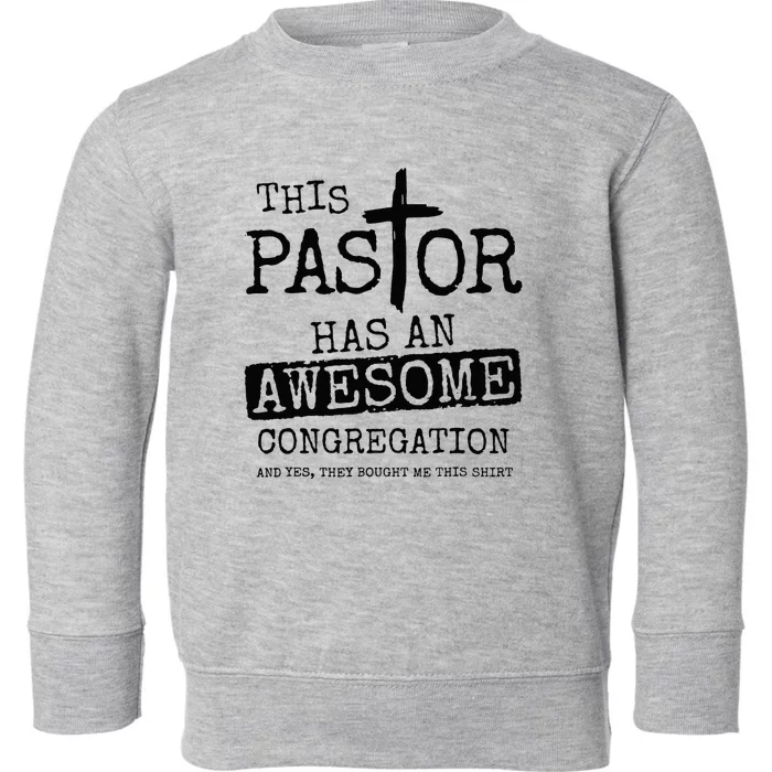 This Pastor Has An Awesome Congregation Toddler Sweatshirt