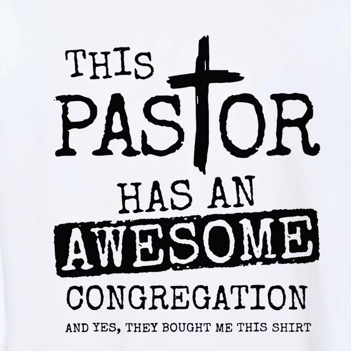 This Pastor Has An Awesome Congregation Garment-Dyed Sweatshirt