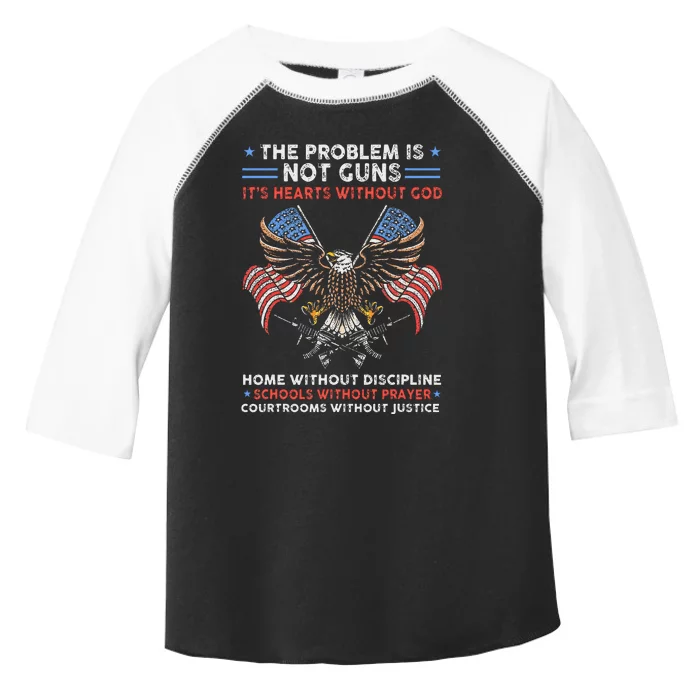 The Problem Is Not Guns ItS Hearts Without God Toddler Fine Jersey T-Shirt