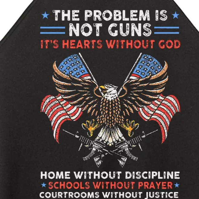 The Problem Is Not Guns ItS Hearts Without God Women’s Perfect Tri Rocker Tank