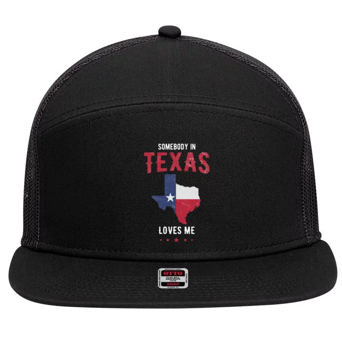 Texas pride in Texas state or somebody in texas loves me 7 Panel Mesh Trucker Snapback Hat