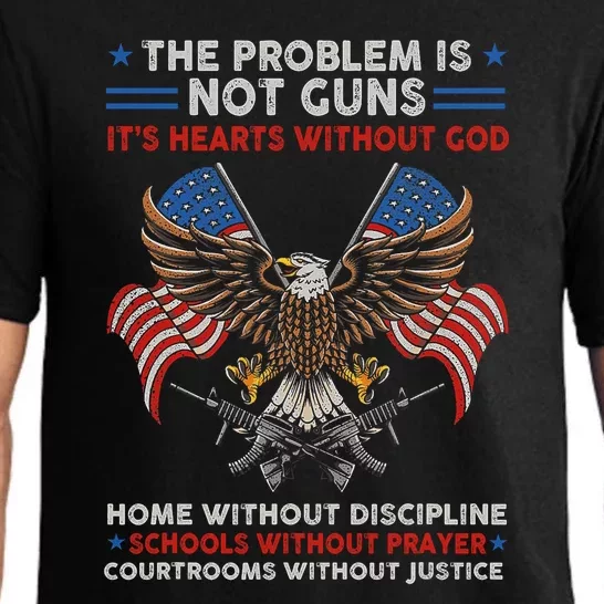 The Problem Is Not Guns ItS Hearts Without God Pajama Set