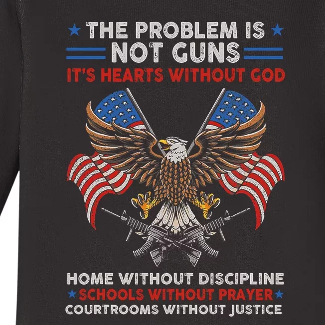 The Problem Is Not Guns ItS Hearts Without God Baby Long Sleeve Bodysuit