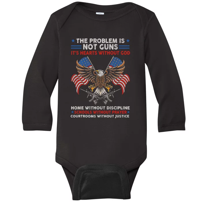 The Problem Is Not Guns ItS Hearts Without God Baby Long Sleeve Bodysuit