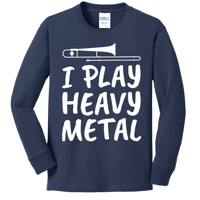 Trombone Player I Play Heavy Metal Kids Long Sleeve Shirt