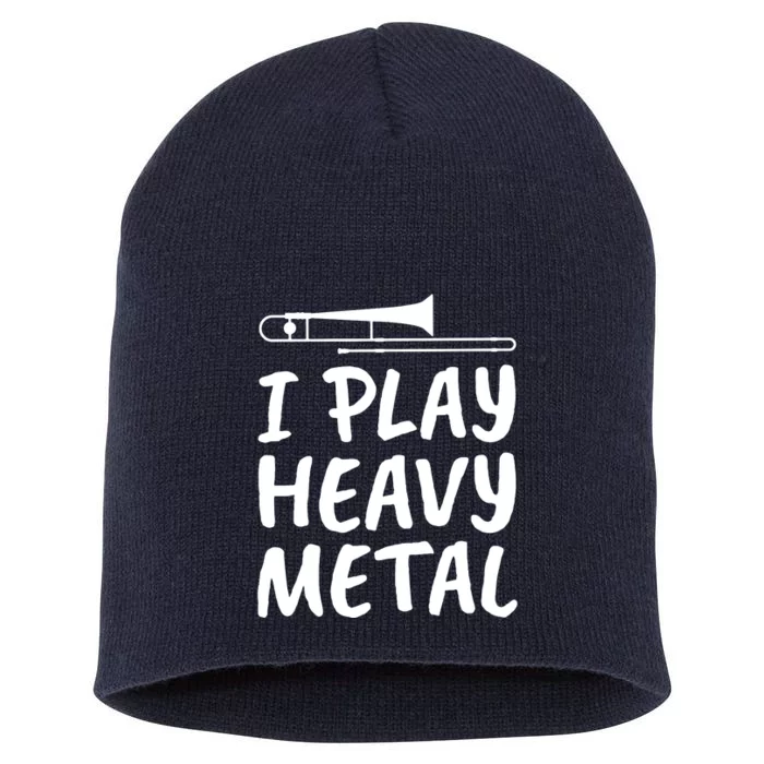 Trombone Player I Play Heavy Metal Short Acrylic Beanie