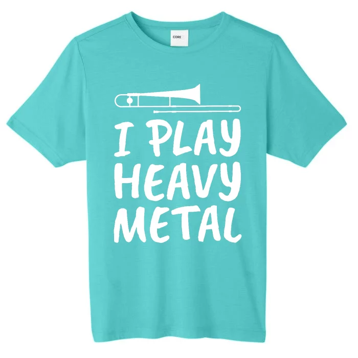 Trombone Player I Play Heavy Metal ChromaSoft Performance T-Shirt