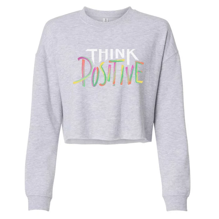 Think Positive Inspirational Cropped Pullover Crew