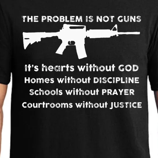 The Problem Is Not Guns ItS Hearts Without God Pajama Set