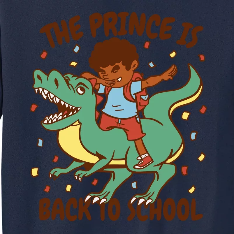 The Prince Is Back To School Dinosaur Dab Tall Sweatshirt