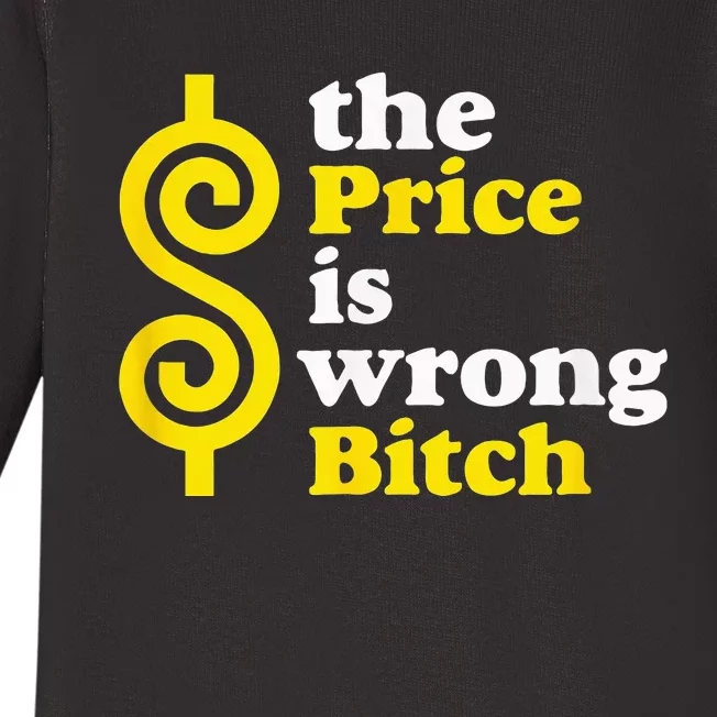 The Price Is Wrong Bitch Baby Long Sleeve Bodysuit