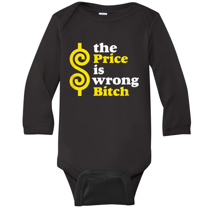 The Price Is Wrong Bitch Baby Long Sleeve Bodysuit