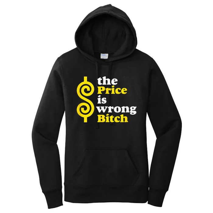 The price Is Wrong Bitch Women's Pullover Hoodie