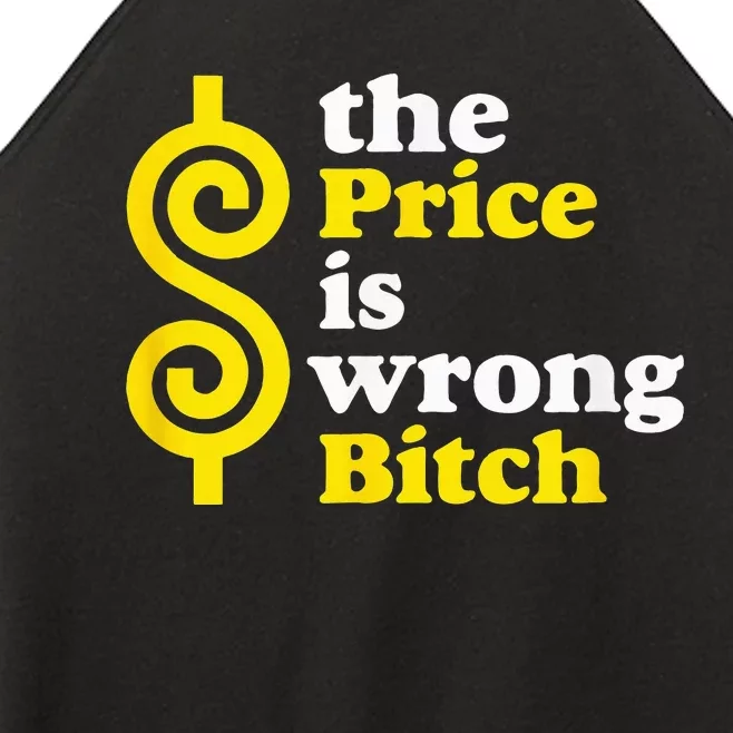 The price Is Wrong Bitch Women’s Perfect Tri Rocker Tank