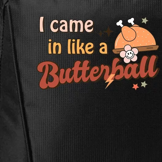 Thanksgiving Puns I Came In Like A Butterball Funny Turkey City Backpack