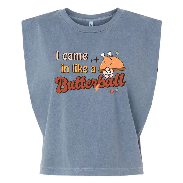 Thanksgiving Puns I Came In Like A Butterball Funny Turkey Garment-Dyed Women's Muscle Tee