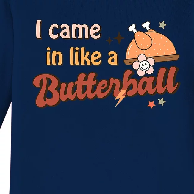 Thanksgiving Puns I Came In Like A Butterball Funny Turkey Baby Long Sleeve Bodysuit