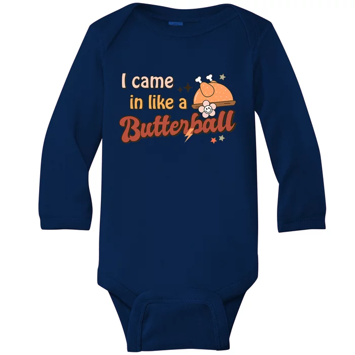 Thanksgiving Puns I Came In Like A Butterball Funny Turkey Baby Long Sleeve Bodysuit