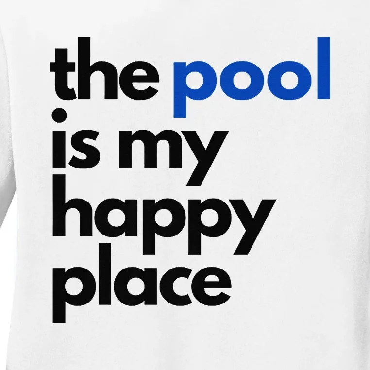 The Pool Is My Happy Place Summer Swimming Ladies Long Sleeve Shirt