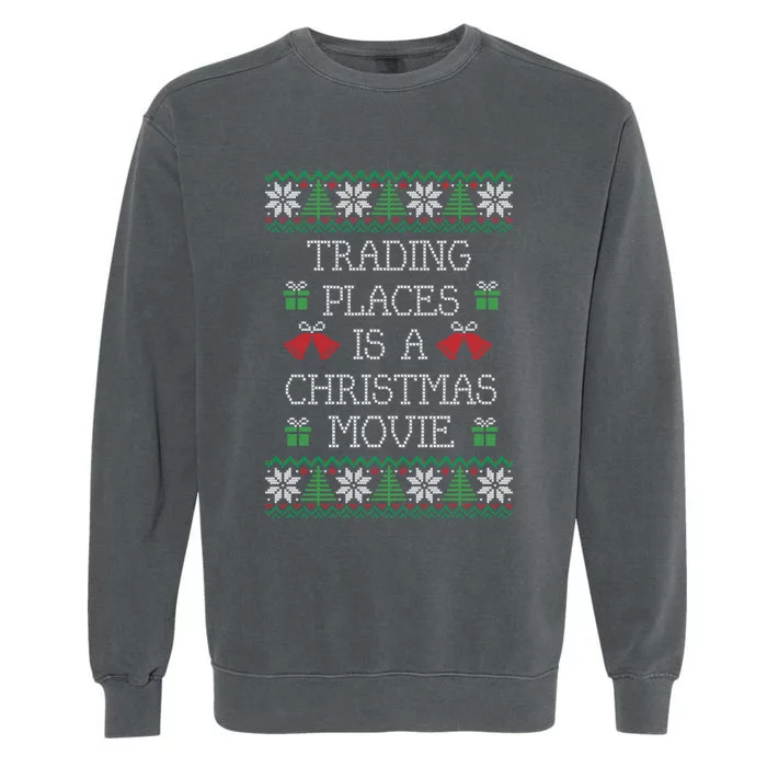 Trading Places Is A Christmas Movie Garment-Dyed Sweatshirt