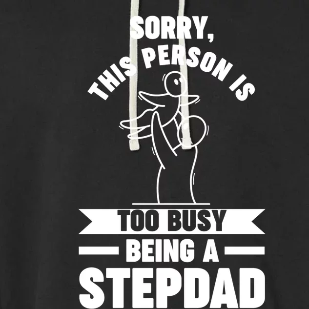 This Person Is Too Busy Being A Stepdad Stepdad Great Gift Garment-Dyed Fleece Hoodie