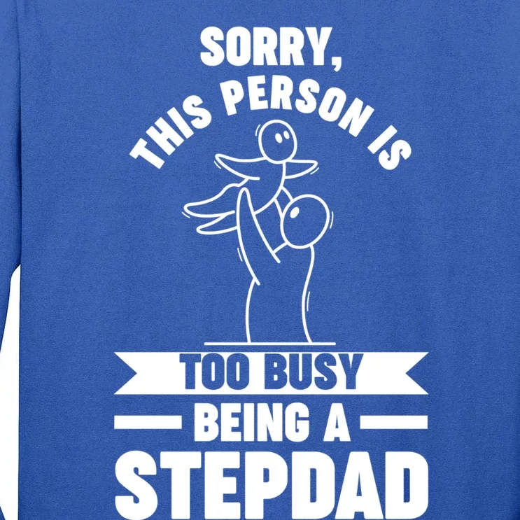 This Person Is Too Busy Being A Stepdad Stepdad Great Gift Tall Long Sleeve T-Shirt