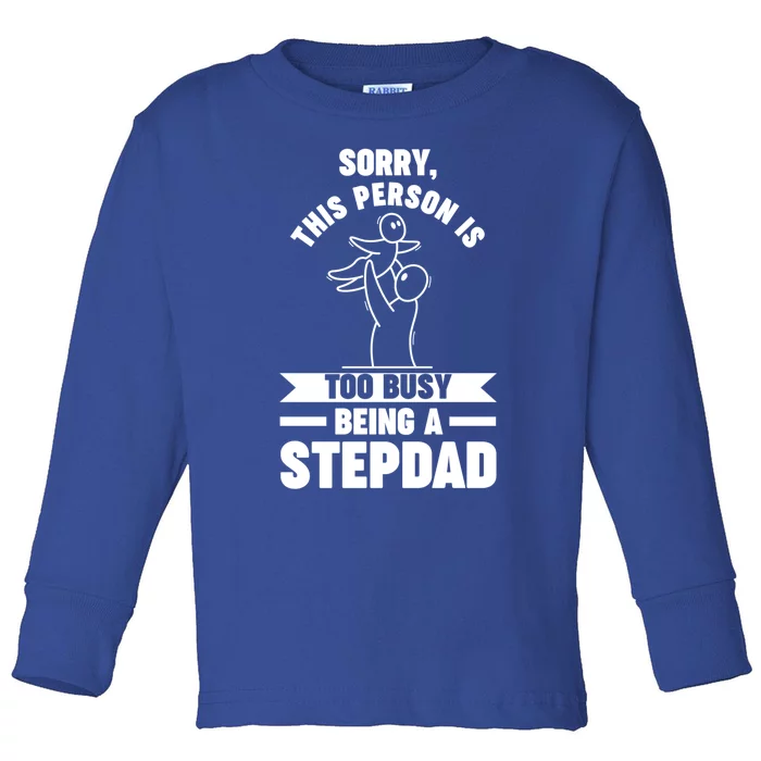 This Person Is Too Busy Being A Stepdad Stepdad Great Gift Toddler Long Sleeve Shirt