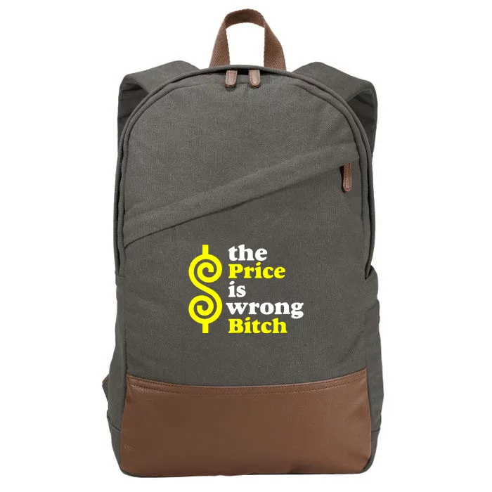 The Price Is Wrong Bitch Cotton Canvas Backpack