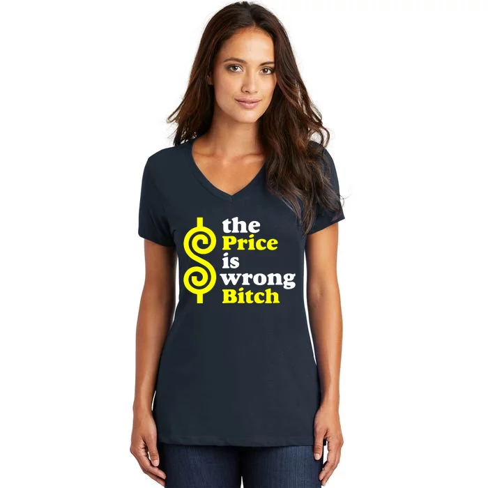 The Price Is Wrong Bitch Women's V-Neck T-Shirt