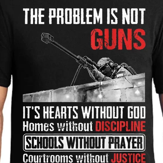 The Problem Is Not Guns ItS Hearts Without God Homes Pajama Set