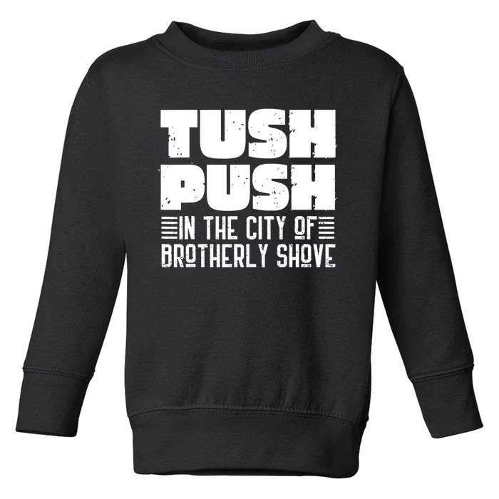 Tush Push In The City Of Brotherly Shove Funny Football Toddler Sweatshirt