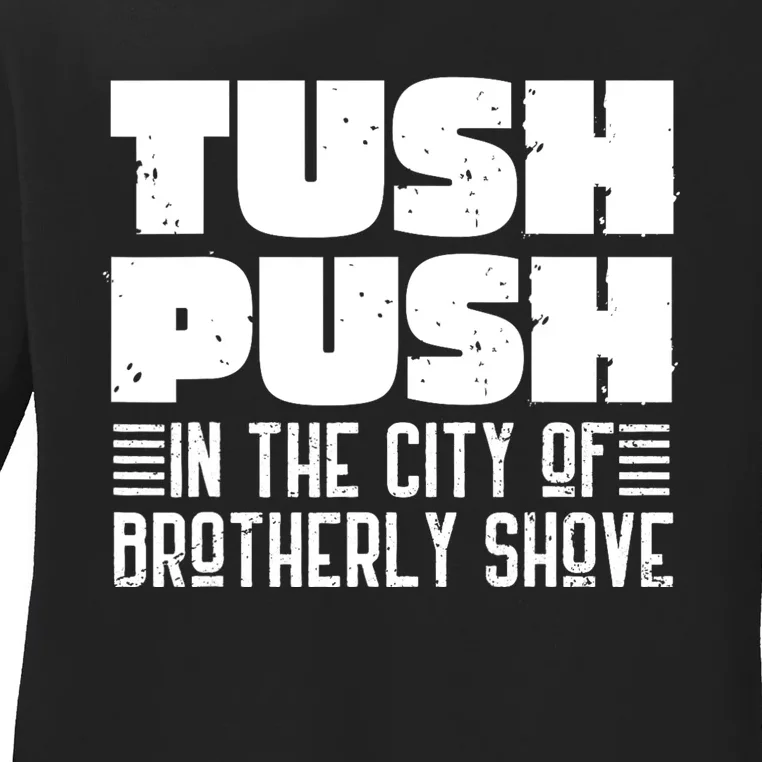 Tush Push In The City Of Brotherly Shove Funny Football Ladies Long Sleeve Shirt