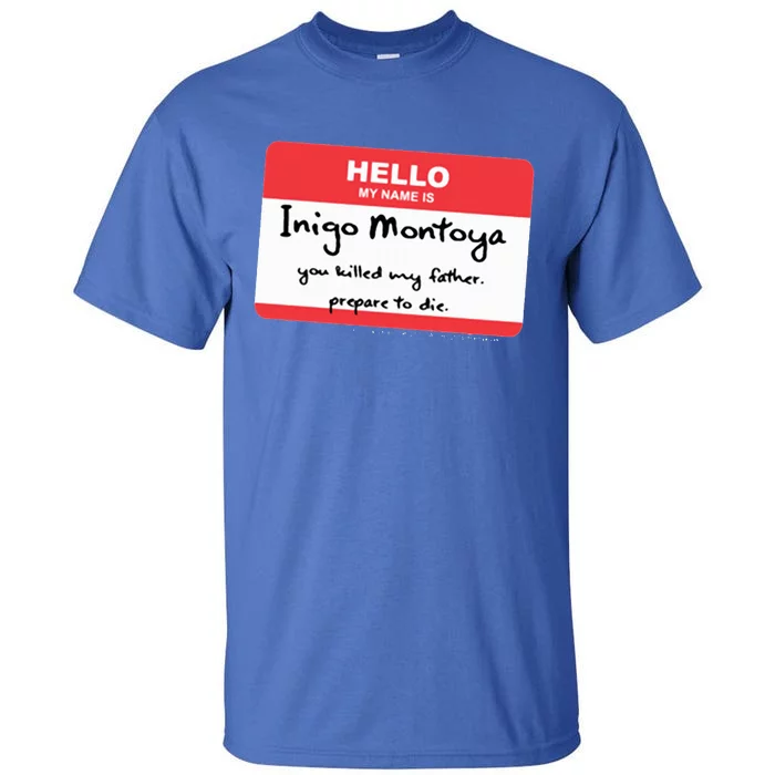 The Princess Inigo Montoya Name Tag Tall T-Shirt