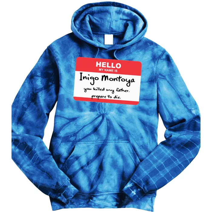 The Princess Inigo Montoya Name Tag Tie Dye Hoodie