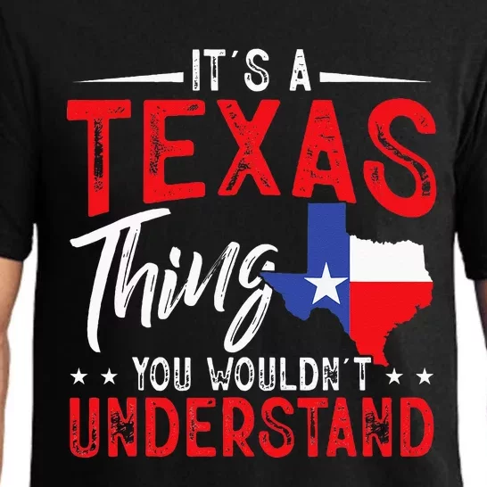 Texas Pride Its A Texas Thing You WouldnT Understand Pajama Set