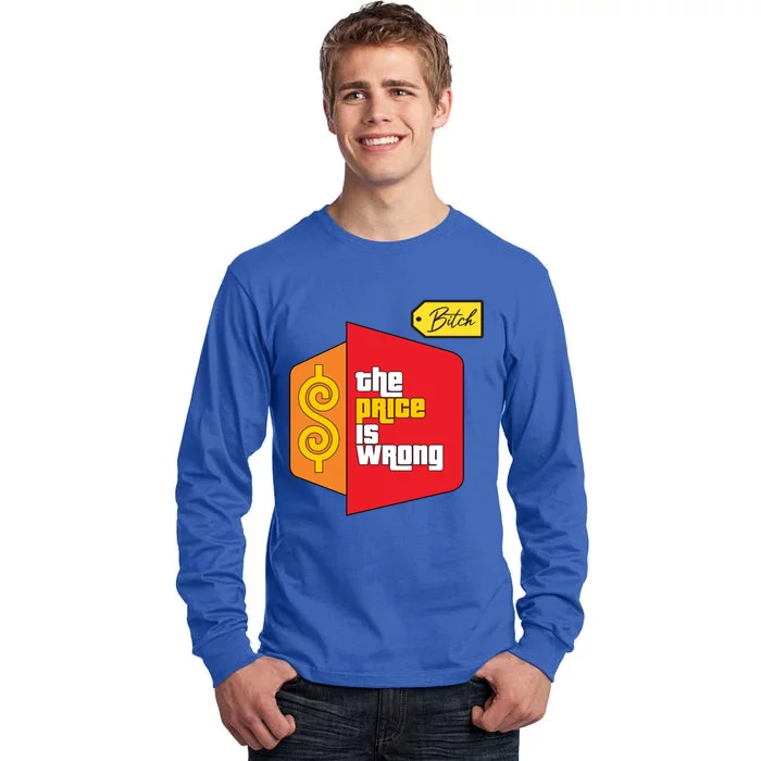 The Price Is Wrong Meaningful Gift Tall Long Sleeve T-Shirt