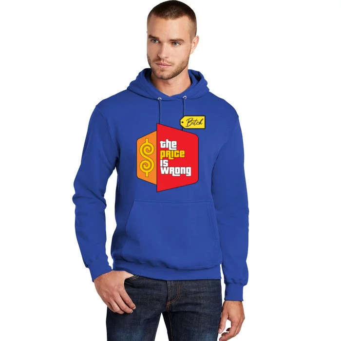 The Price Is Wrong Meaningful Gift Tall Hoodie