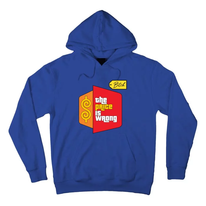 The Price Is Wrong Meaningful Gift Tall Hoodie