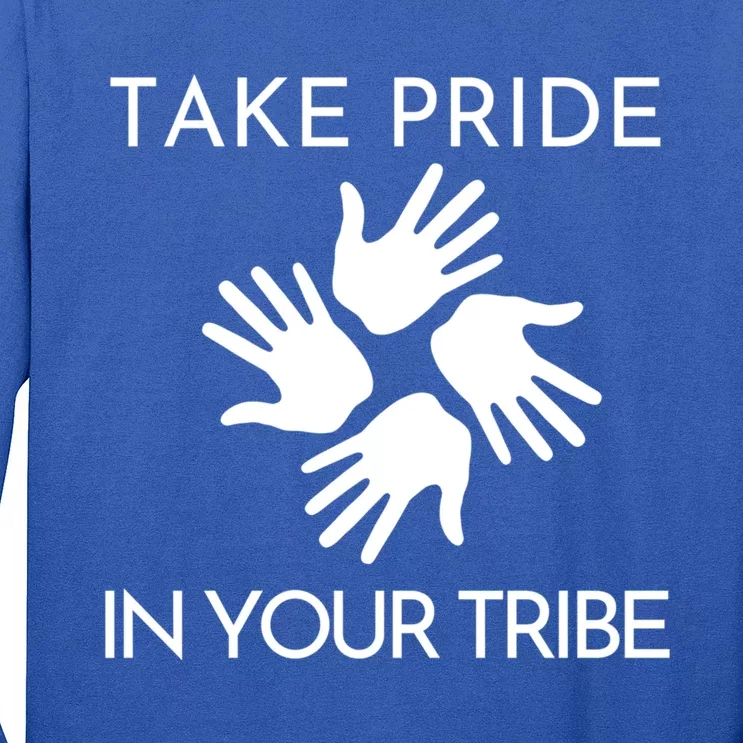 Take Pride In Your Tribe Gift Long Sleeve Shirt